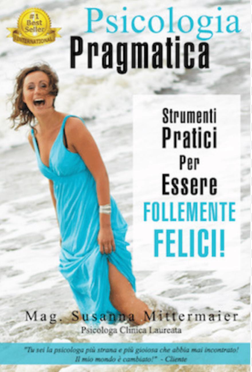 Strumenti Practici per Essere FOLLEMENTE FELICI!