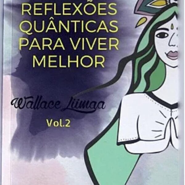WhatsApp Bild 2025-04-15 um 15.27.08_6ddc0c99 Reflexões Quânticas Vol. 2