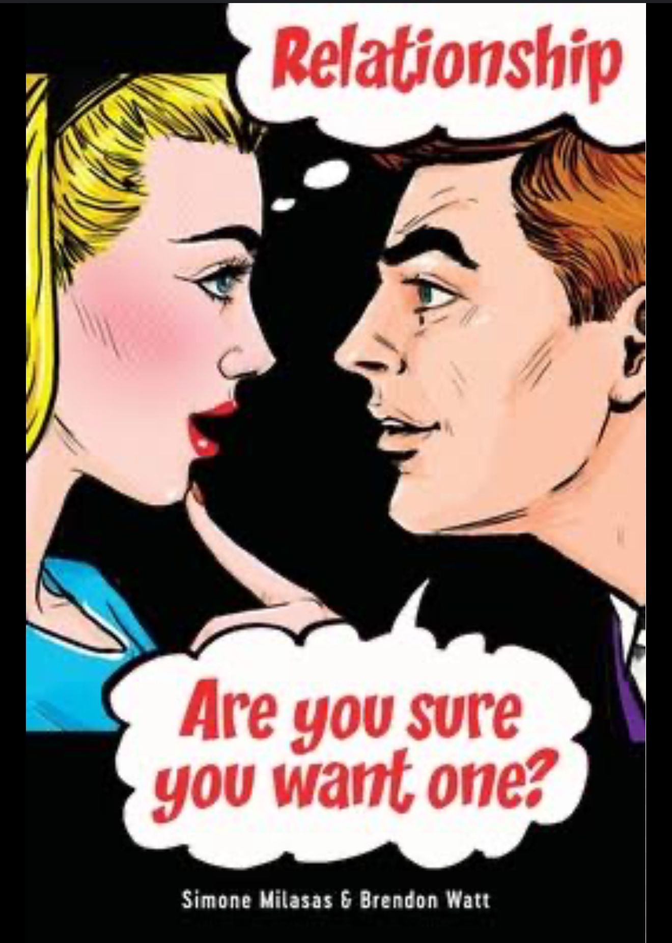 RELATIONSHIP. Are you sure you want one?